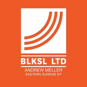 Andrew Meller – Eastern Sunrise [BLKSL001]