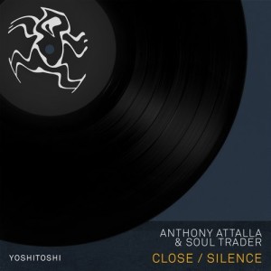 Anthony Attalla, Soul Trader – Close / Silence [YR231]