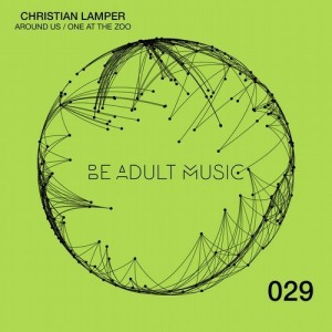 Christian Lamper – Around Us / One at the Zoo [029]