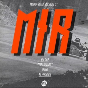 DJ Dep – Irresistor [MIR051]