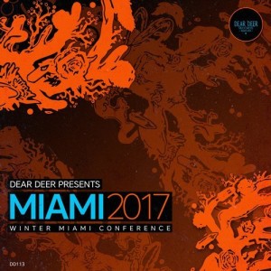 Dear Deer Presents: Miami 2017 [DD113]