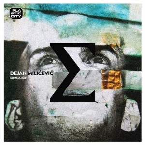 Dejan Milicevic – Summation [PLAC1054]