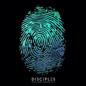 Disciples – On My Mind [190295812447]
