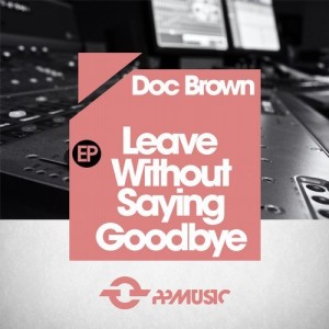 Doc Brown - Leave Without Saying Goodbye [PPME11]