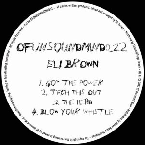 Eli Brown – Got The Power EP [OFUNSOUNDMIND032]