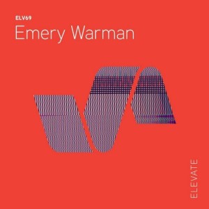 Emery Warman – Freak In Me EP [ELV69]
