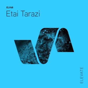 Etai Tarazi – Dusty EP [ELV68]