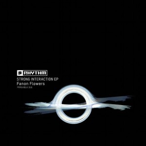Fanon Flowers – Strong Interaction EP [PRRUKBLK016]