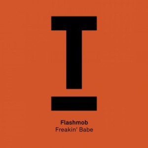 Flashmob - Freakin' Babe [TOOL55601Z]