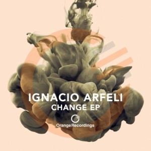Ignacio Arfeli - Change EP [ORANGE056]