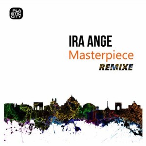 Ira Ange – Masterpiece Remixes [PLAY1838]