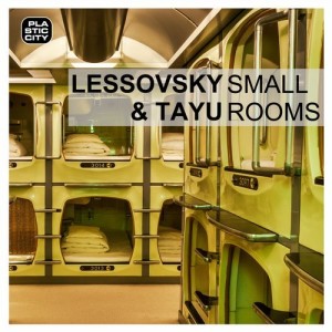Lessovsky, Tayu – Small Rooms [PLAY1828]