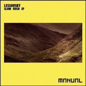 Lessovsky – Slow Rush EP [MAN210]