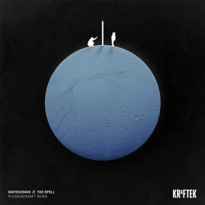 MATRiXXMAN – The Spell (Pleasurekraft Remix) [KTK045]