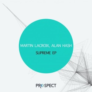 Martin Lacroix, Alan Hash – Supreme EP [PSR067]