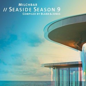 Milchbar Seaside Season 9 (Compiled by Blank & Jones)
