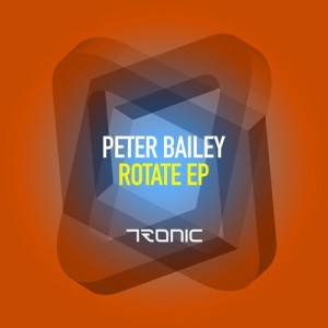 Peter Bailey - Rotate EP [TR242]