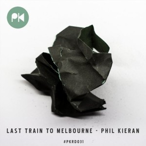Phil Kieran – Last Train To Melbourne E.P. [PKRD031]