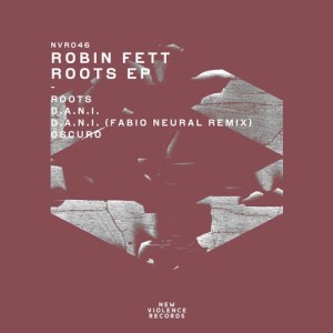 Robin Fett - Roots EP [NVR046]
