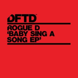 Rogue D – Baby Sing A Song EP [DFTDS089D]