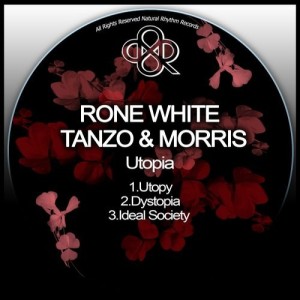 Rone White, Tanzo & Morris – Utopia [NR220]