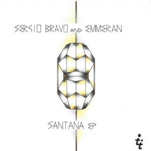 Sergio Bravo, Emmeran – Santana EP [TT158]