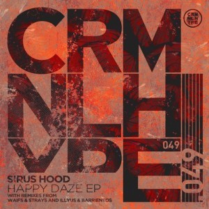 Sirus Hood – Happy Daze EP [CHR049]