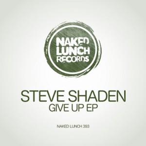 Steve Shaden - Give Up EP [NLD393]