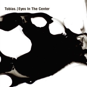 Tobias. – Eyes In The Center [OSTGUTCD39DIGITAL]