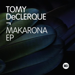 Tomy DeClerque – Makarona EP [ID125]