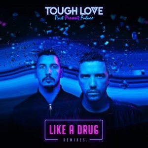 Tough Love – Like A Drug (Remixes) [GTR081R]