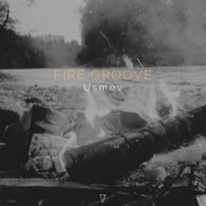Usmev – Fire Groove [7V030]