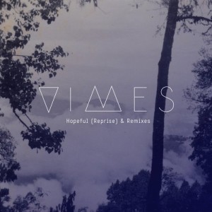 VIMES – Hopeful (Reprise & Remixes) [NEEDW048]