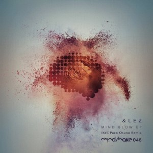 &lez – Mind Blow [MINDSHAKE046]