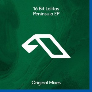 16 Bit Lolitas – Peninsula EP [ANJDEE300D]