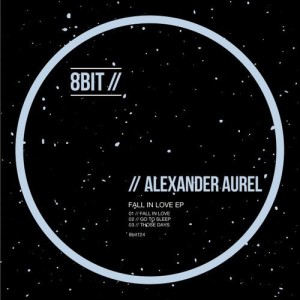 Alexander Aurel - Fall in Love EP [8BIT124]