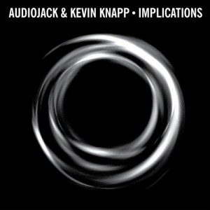 Audiojack, Kevin Knapp - Implications [CRM181]