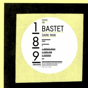 Bastet - Dark Man [TRAPEZ189]