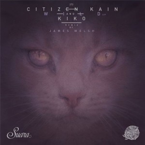 Citizen Kain & Kiko - Wild EP [SUARA272]