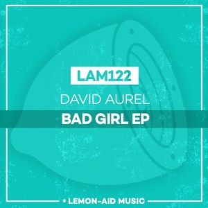 David Aurel - Bad Girl EP [LAM122]