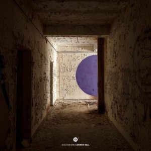 Doctor Dru – Corner Ball [UY120]