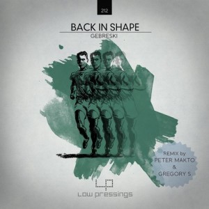 Gebreski - Back In Shape [LOWPRESSINGS212]