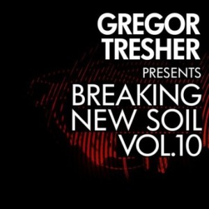 Gregor Tresher Pres. Breaking New Soil Vol. 10 [BNS060]