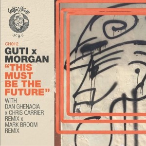 Guti, Morgan - This Must Be The Future EP [CH012]