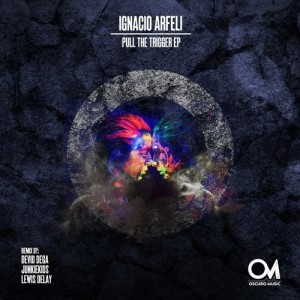Ignacio Arfeli - Pull The Trigger EP [OSCM017]