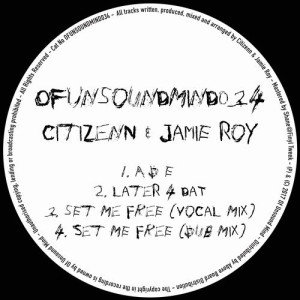 Jamie Roy & Citizenn – Later 4 That EP [OFUNSOUNDMIND034]