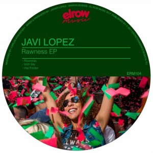 Javi Lopez - Rawness EP [ERM104]