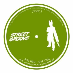 Joe Red – Oye Oye (Incl. Josh Dafunk, Raul Atek Remixes) [SG010]