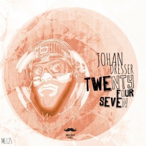 Johan Dresser – Twenty Four Seven [ML125]