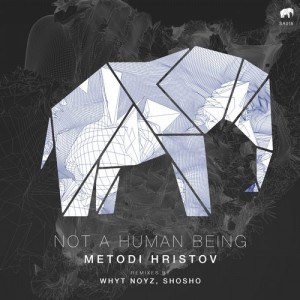 Metodi Hristov - Not a Human Being [SA018]